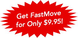 Get FastMove for Only $9.95!